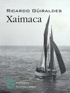Xaimaca, de Ricardo Güiraldes (Drácena, 2015)
